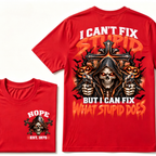 I Can't Fix Stupid But I Can Fix What Stupid Does EST.Year Reaper Skull Halloween T-Shirt，Halloween Tee
