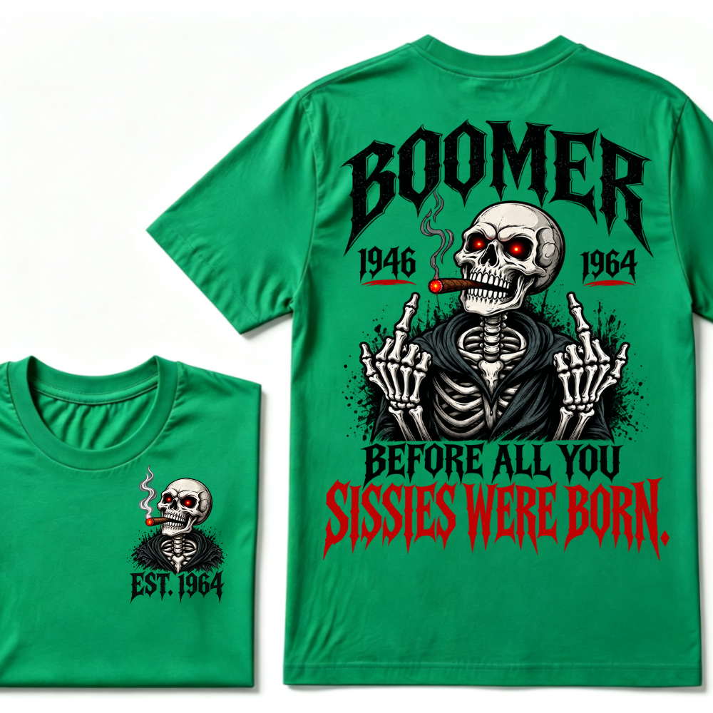 Boomer 1946 1964 Before All You Sissies Were Born Custom EST Year T-Shirt