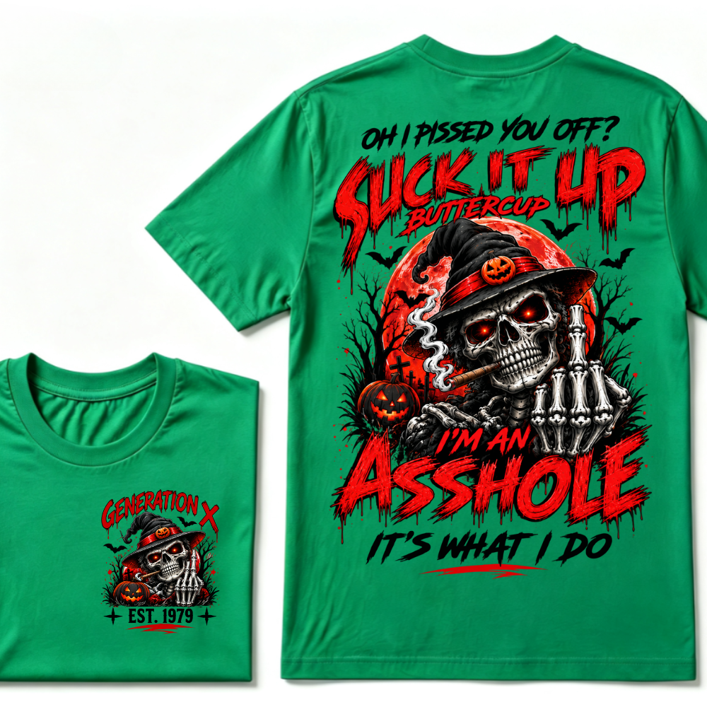 Oh I Pissed You Off Suck It Up Buttercup Gen X EST.Year Halloween Witch Skull Pumpkin Print T‑Shirt