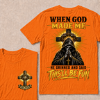 When God Made Me He Grinned And Said This'll Be Fun EST.Year Christian T-Shirt