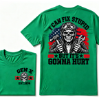 I Can Fix Stupid But It's Gonna Hurt Gen X EST.Year Funny Mechanic Quote Graphic Tee