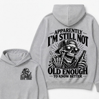 Apparently I’m Still Not Old Enough To Know Better Est. Year Hoodie