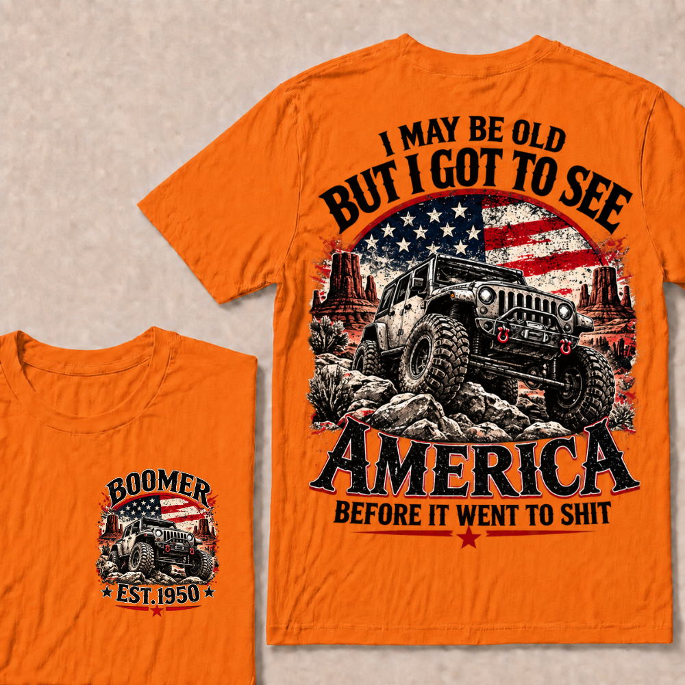 Boomer EST.Year Offroad Jeep T-Shirt | I May Be Old But I Got To See America Before It Went To Shit