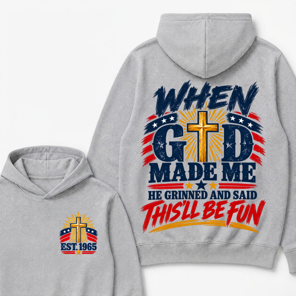 When God Made Me He Grinned And Said This'll Be Fun EST.Year Patriotic Christian Graphic Hoodie