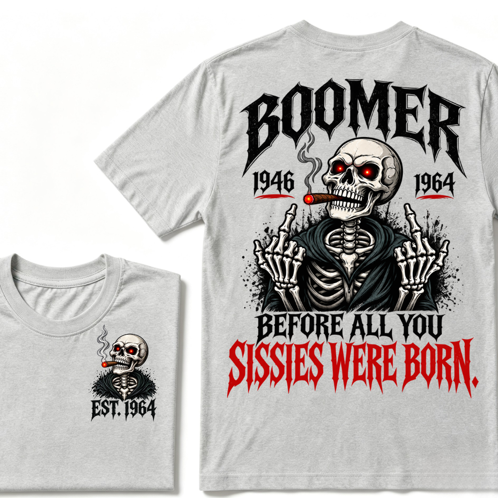 Boomer 1946 1964 Before All You Sissies Were Born Custom EST Year T-Shirt