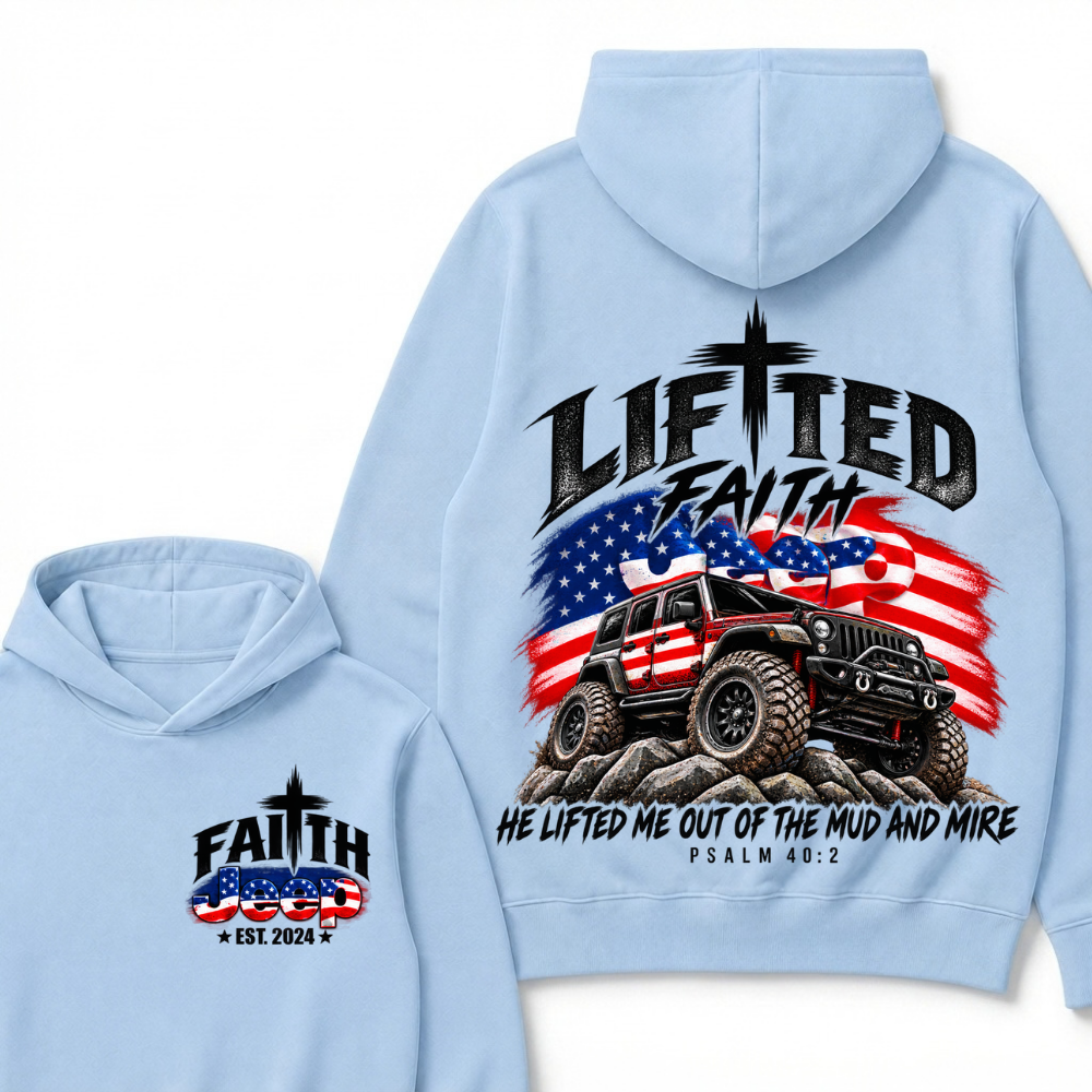 Lifted Faith Jeep He Lifted Me Out Of The Mud And Mire Psalm 40:2 EST.Year American Flag Offroad Double Sided Print Hoodie