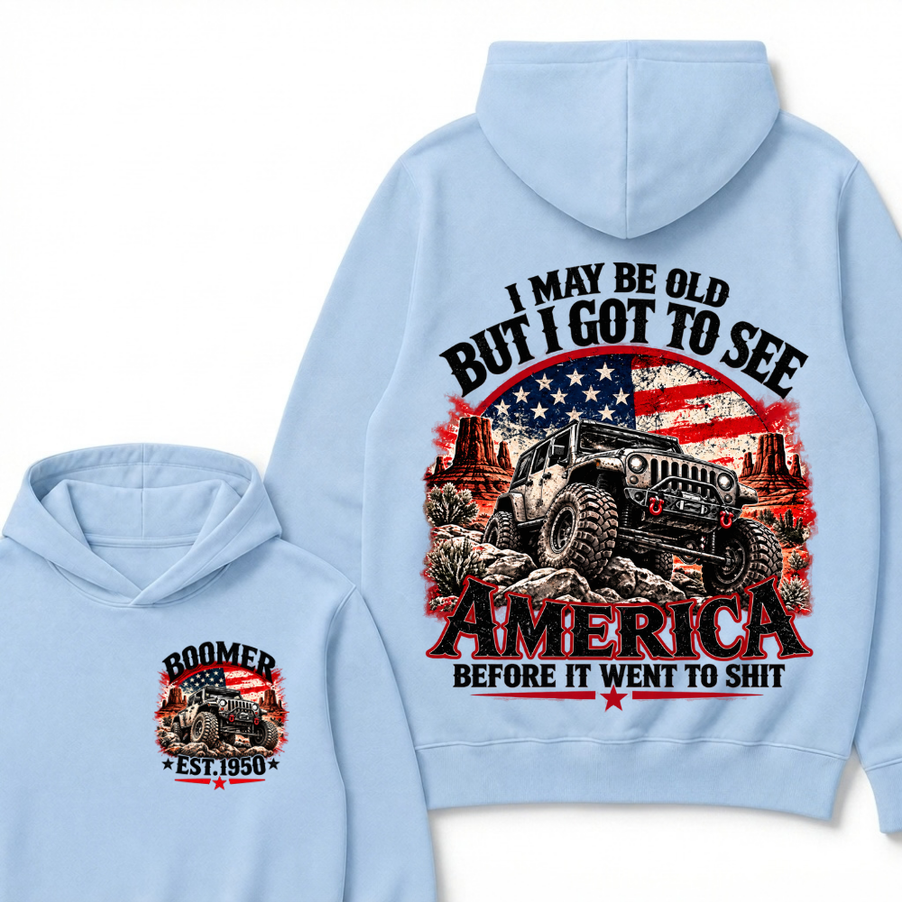 I May Be Old But I Got To See America Before It Went To Shit Boomer EST.Year Offroad Jeep American Flag Double Sided Hoodie