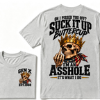Oh I Pissed You Off Suck It Up Buttercup Gen X Custom EST Year Skull T-Shirt