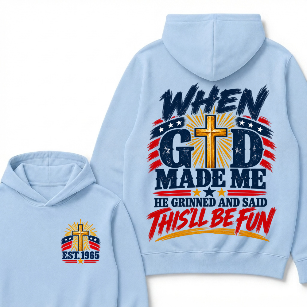 When God Made Me He Grinned And Said This'll Be Fun EST.Year Patriotic Christian Graphic Hoodie