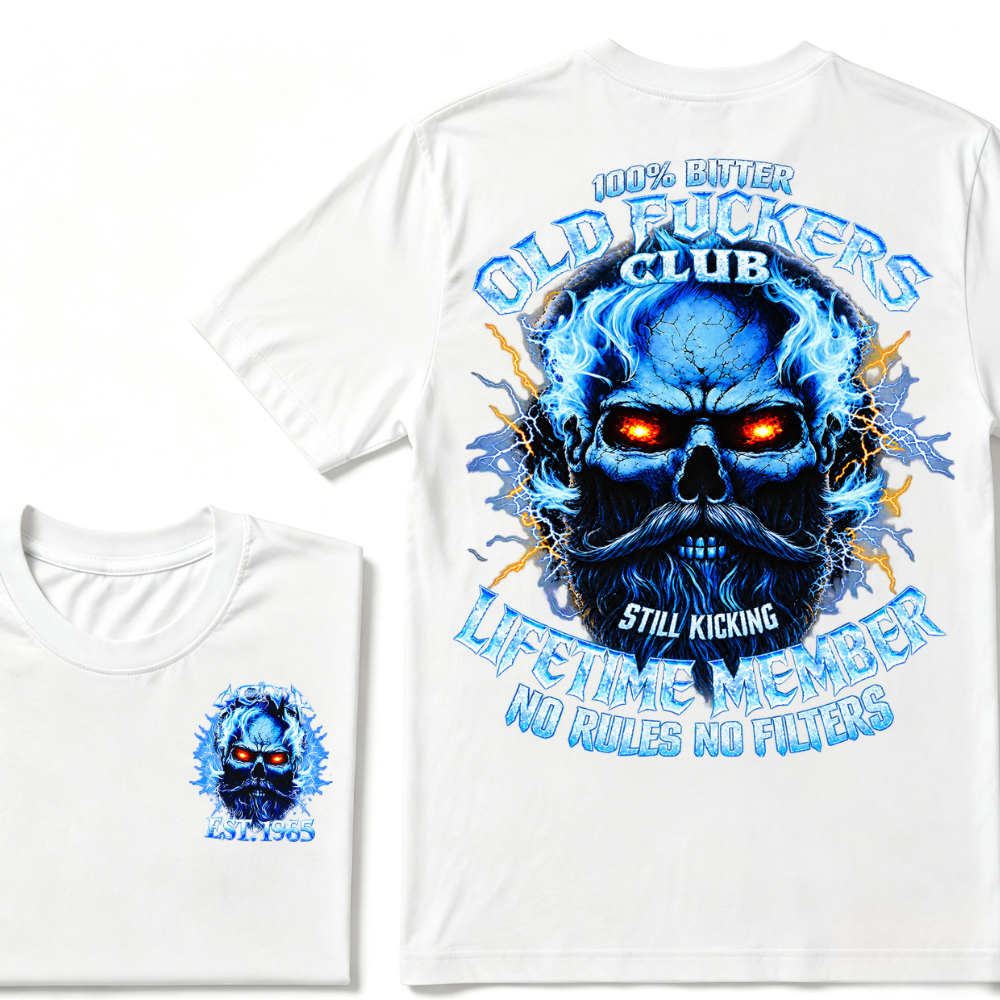 100% Bitter Old Fuckers Club Still Kicking Lifetime Member No Rules No Filters EST.Year Blue Lightning Beard Skull Double Sided Print T-Shirt