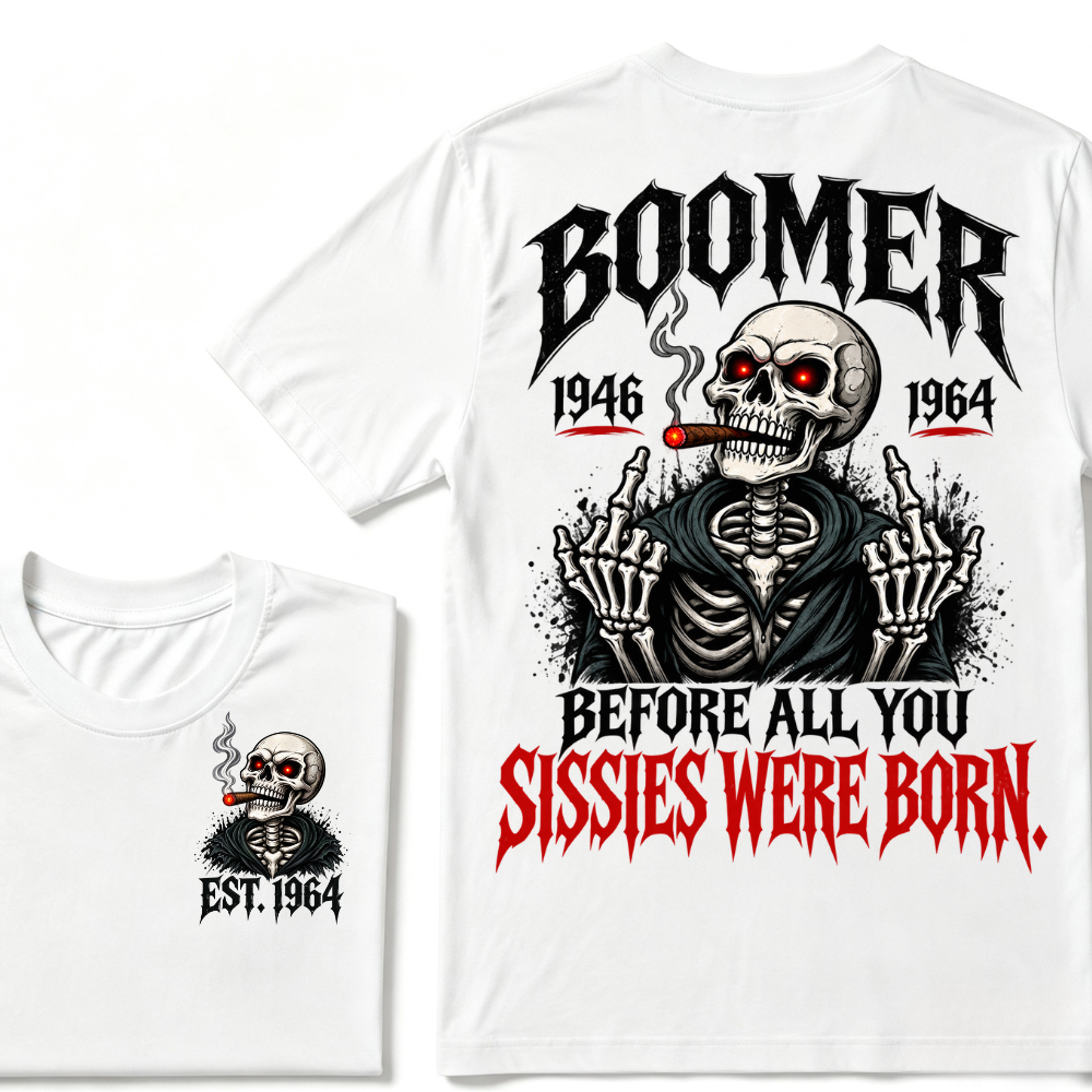 Boomer 1946 1964 Before All You Sissies Were Born Custom EST Year T-Shirt
