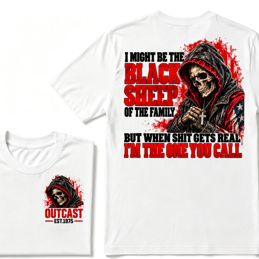 I MIGHT BE THE BLACK SHEEP OF THE FAMILY BUT WHEN SHIT GETS REAL I’M THE ONE YOU CALL EST.Year T-Shirt