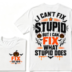 I Can't Fix Stupid But I Can Fix What Stupid Does Halloween Pumpkin EST.Year Vintage T-Shirt