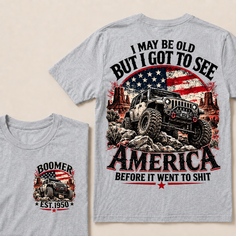 Boomer EST.Year Offroad Jeep T-Shirt | I May Be Old But I Got To See America Before It Went To Shit
