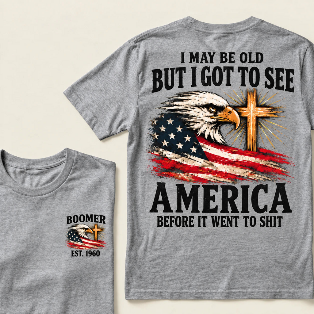 Boomer EST.Year I May Be Old But I Got To See America Vintage Eagle USA Flag T-Shirt