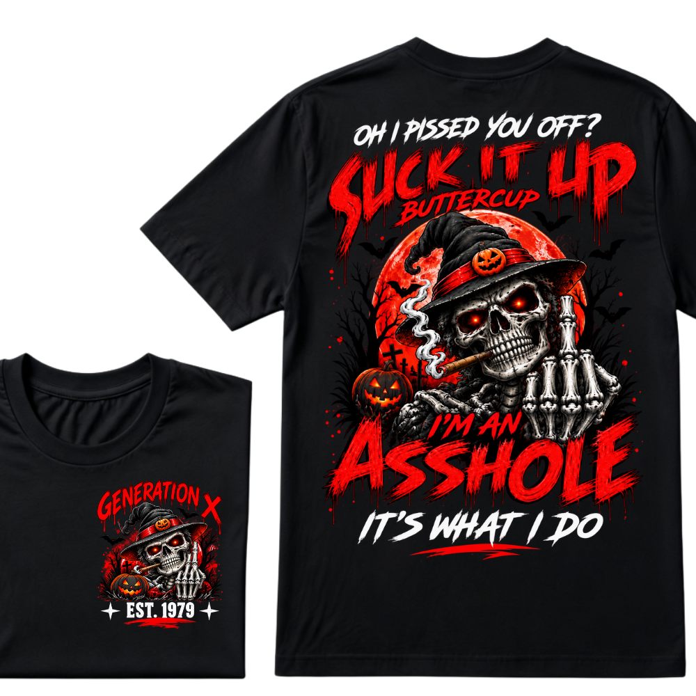 Oh I Pissed You Off Suck It Up Buttercup Gen X EST.Year Halloween Witch Skull Pumpkin Print T‑Shirt