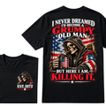 I Never Dreamed I’d Become A Grumpy Old Man But Here I Am Killing It EST.Year Patriotic Vintage Graphic Tee