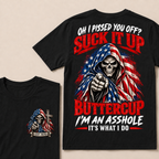 Oh I Pissed You Off? Suck It Up Buttercup I'm An Asshole It's What I Do EST.Year American Flag Skull T-Shirt