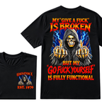 My Give A Fuck Is Broken But My Go Fuck Yourself Is Fully Functional Generation X Custom EST Year T-Shirt