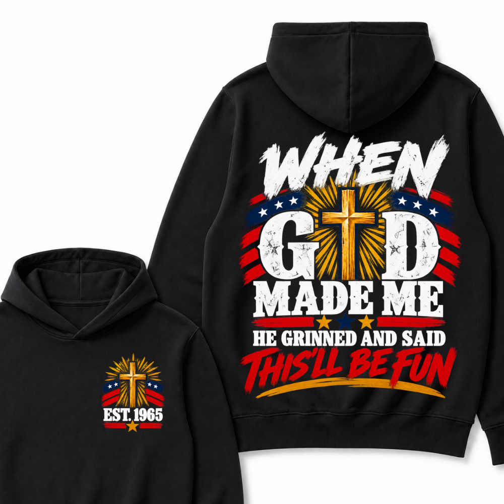 When God Made Me He Grinned And Said This'll Be Fun EST.Year Patriotic Christian Graphic Hoodie