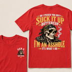 Oh I Pissed You Off Suck It Up Buttercup Gen X Custom EST Year Biker Skull T-Shirt