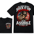 Oh I Pissed You Off? Suck It Up Buttercup I’m An Asshole It’s What I Do Generation X Est.Year Tee