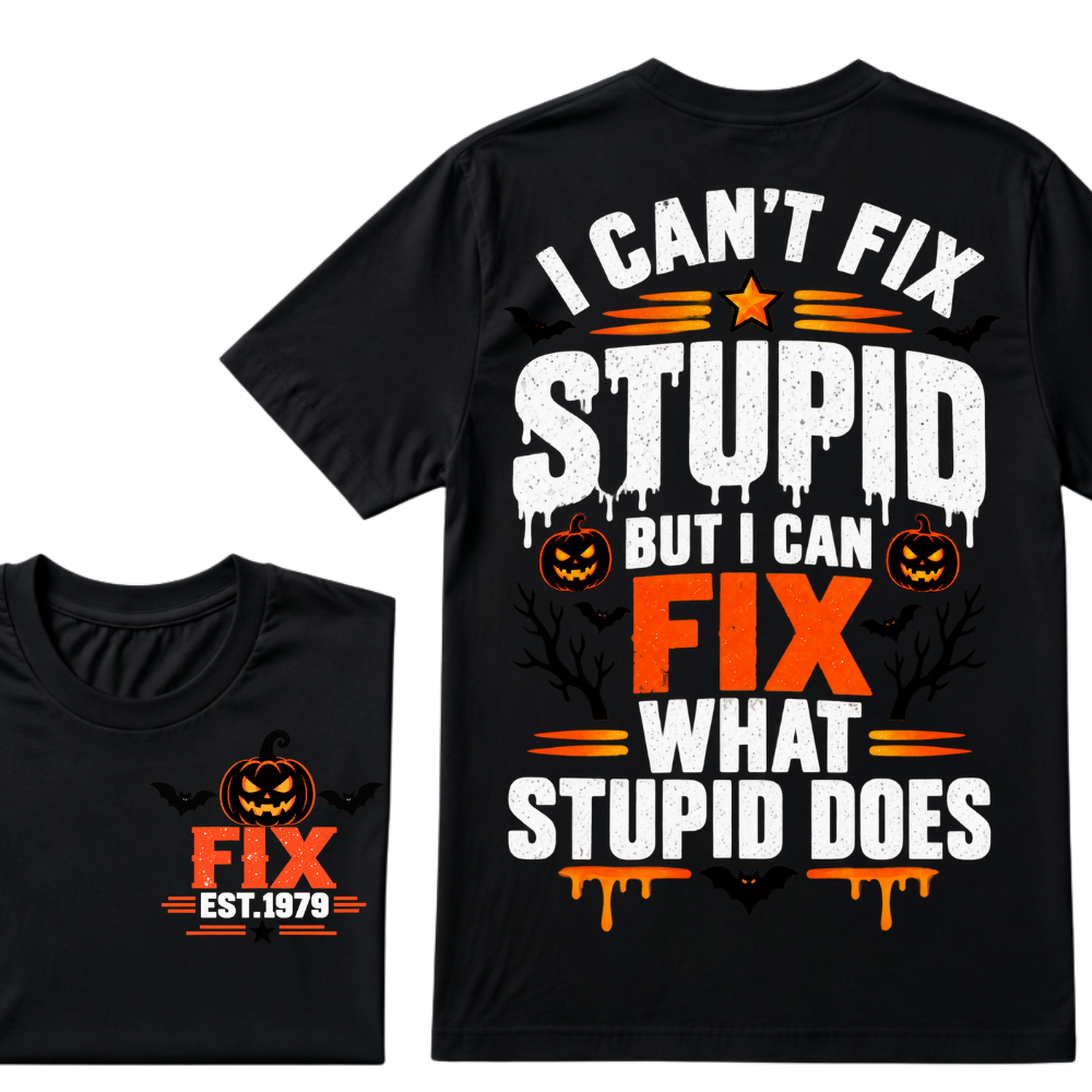 I Can't Fix Stupid But I Can Fix What Stupid Does Halloween Pumpkin EST.Year Vintage T-Shirt