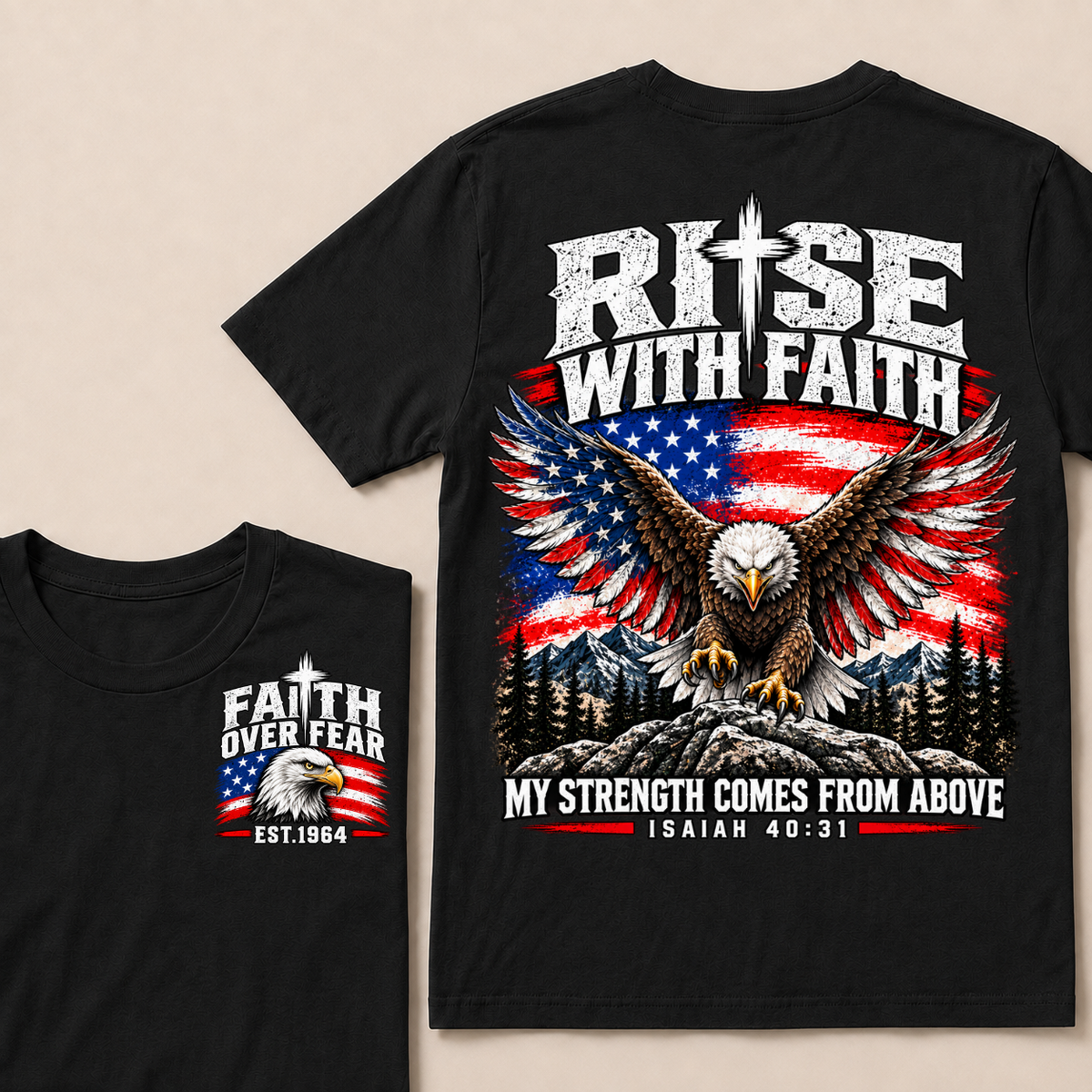 Rise With Faith My Strength Comes From Above Isaiah 40:31 Faith Over Fear EST.Year American Eagle Flag Double Sided Print T-Shirt