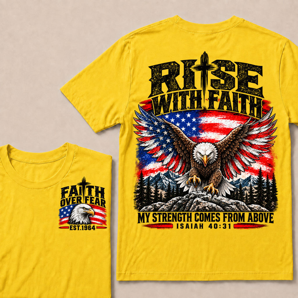 Rise With Faith My Strength Comes From Above Isaiah 40:31 Faith Over Fear EST.Year American Eagle Flag Double Sided Print T-Shirt