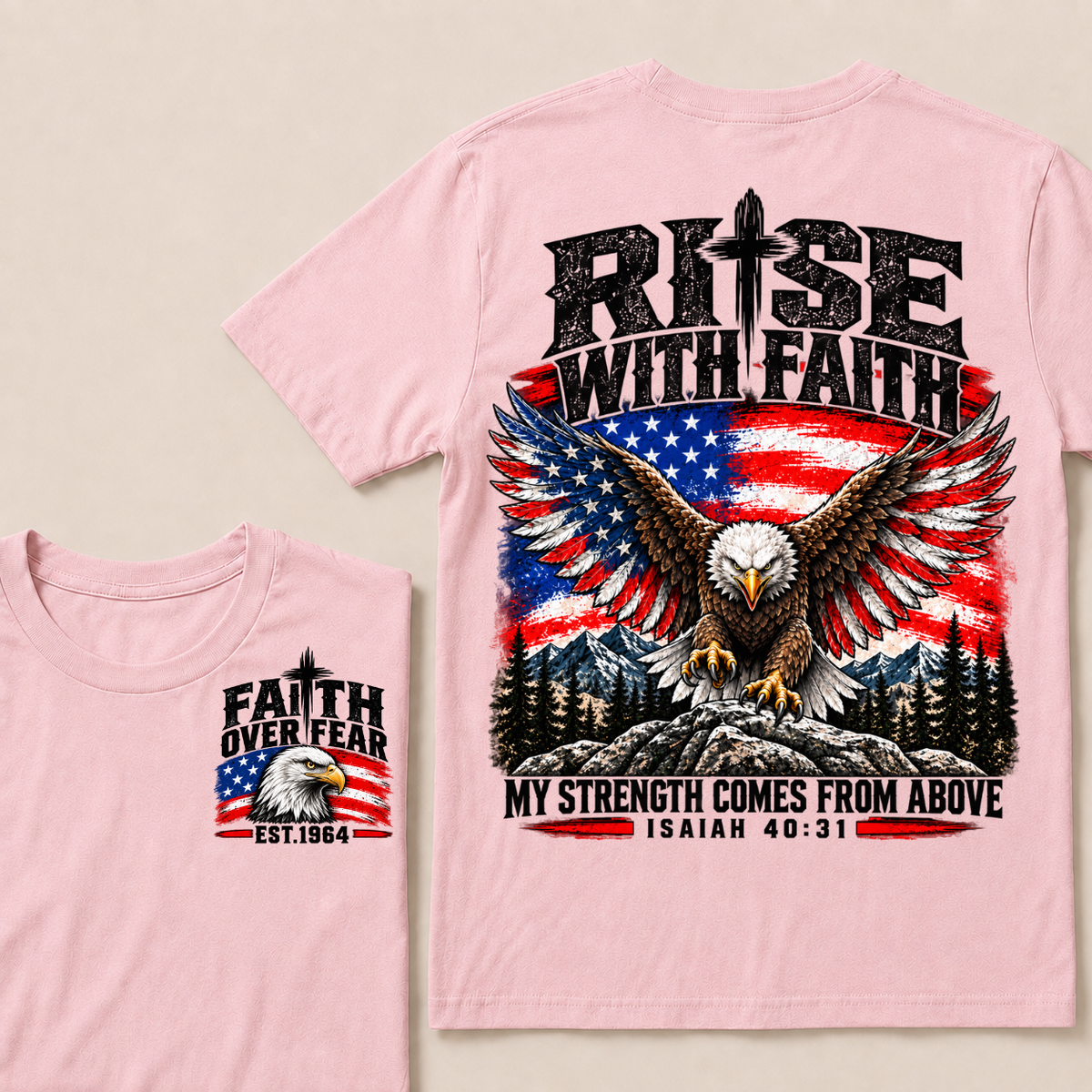 Rise With Faith My Strength Comes From Above Isaiah 40:31 Faith Over Fear EST.Year American Eagle Flag Double Sided Print T-Shirt