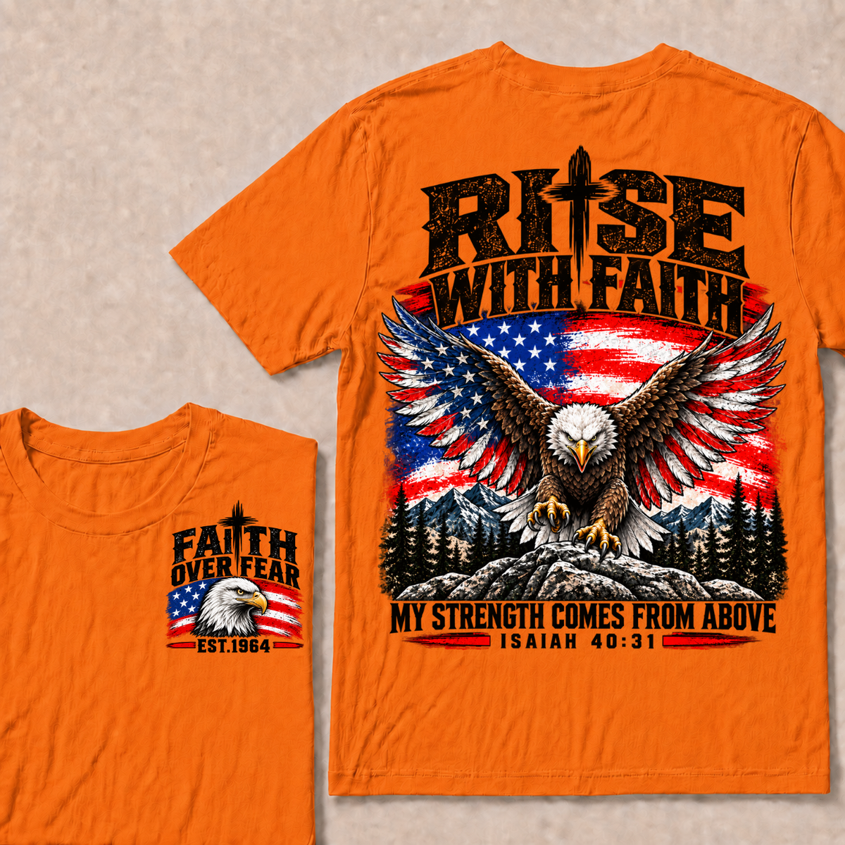 Rise With Faith My Strength Comes From Above Isaiah 40:31 Faith Over Fear EST.Year American Eagle Flag Double Sided Print T-Shirt