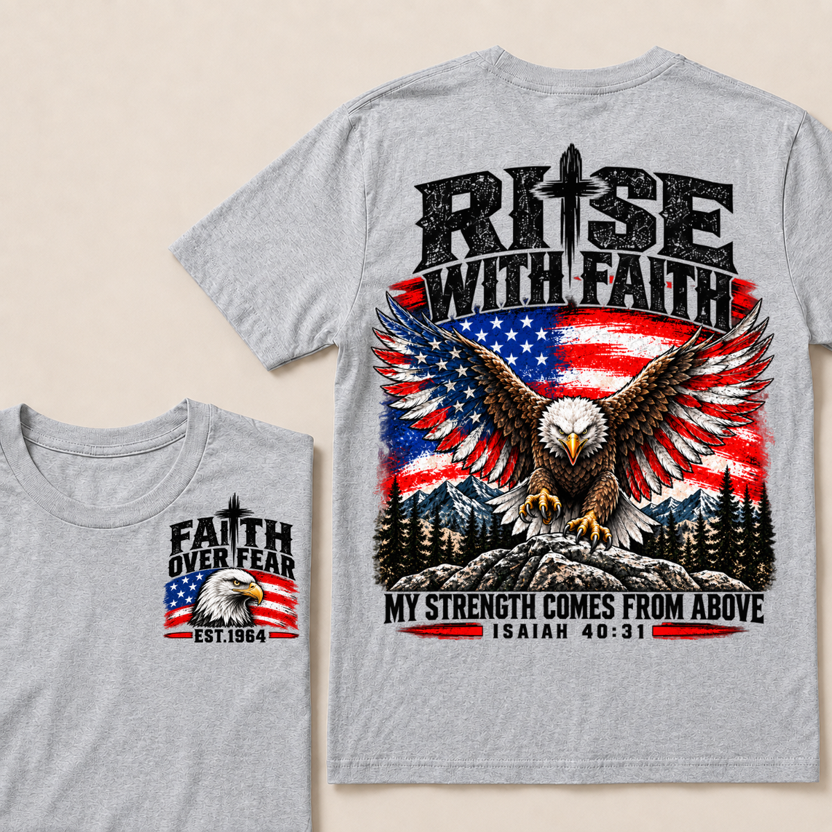 Rise With Faith My Strength Comes From Above Isaiah 40:31 Faith Over Fear EST.Year American Eagle Flag Double Sided Print T-Shirt