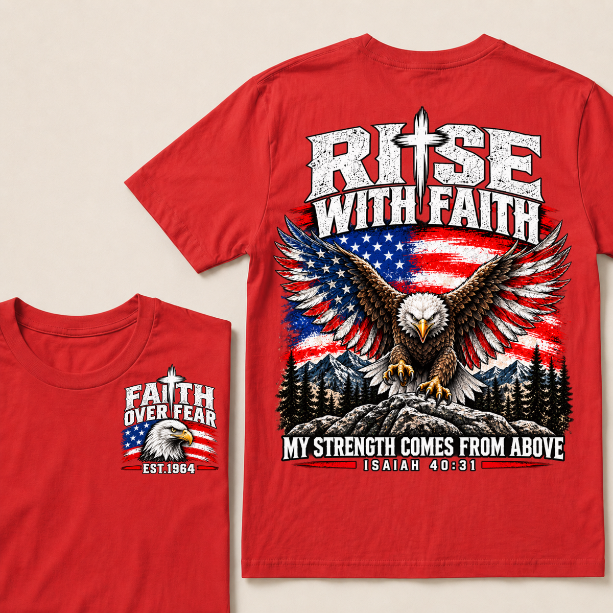 Rise With Faith My Strength Comes From Above Isaiah 40:31 Faith Over Fear EST.Year American Eagle Flag Double Sided Print T-Shirt