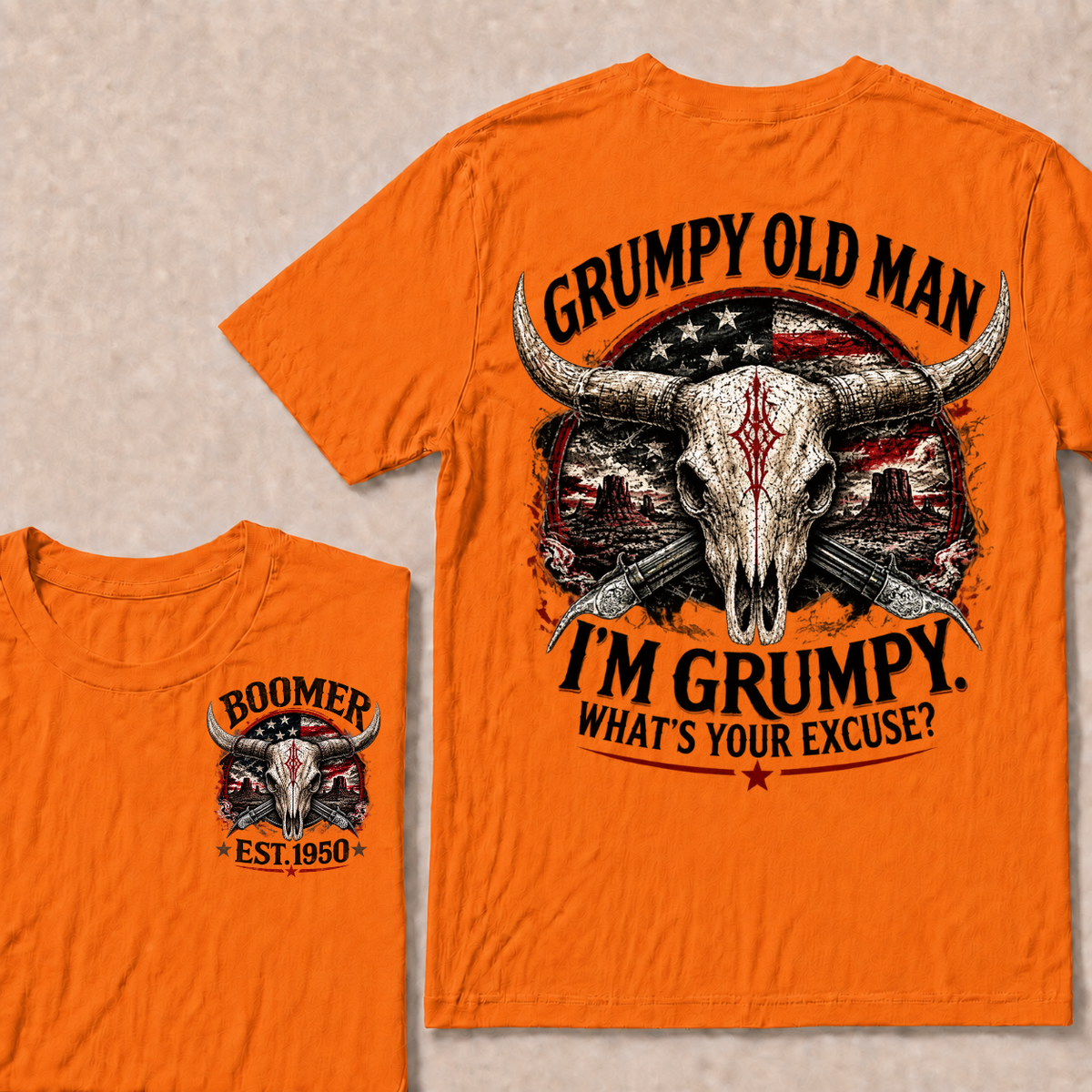 Grumpy Old Man I'm Grumpy What's Your Excuse Boomer EST.Year American Flag Longhorn Skull Western Desert Double Sided Print T-Shirt