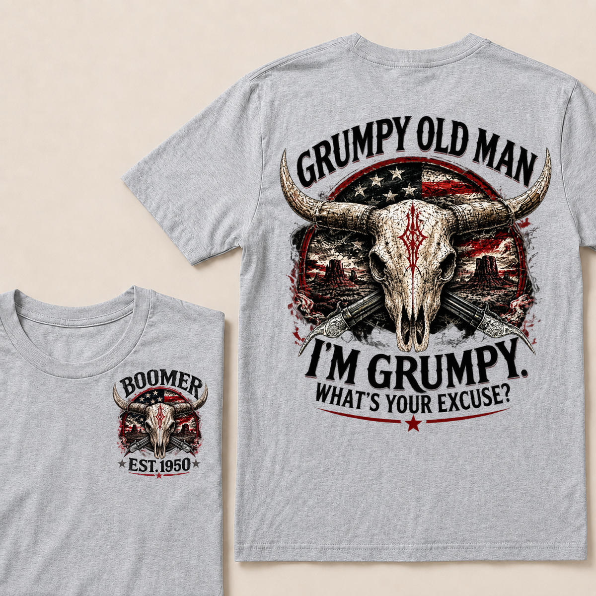 Grumpy Old Man I'm Grumpy What's Your Excuse Boomer EST.Year American Flag Longhorn Skull Western Desert Double Sided Print T-Shirt