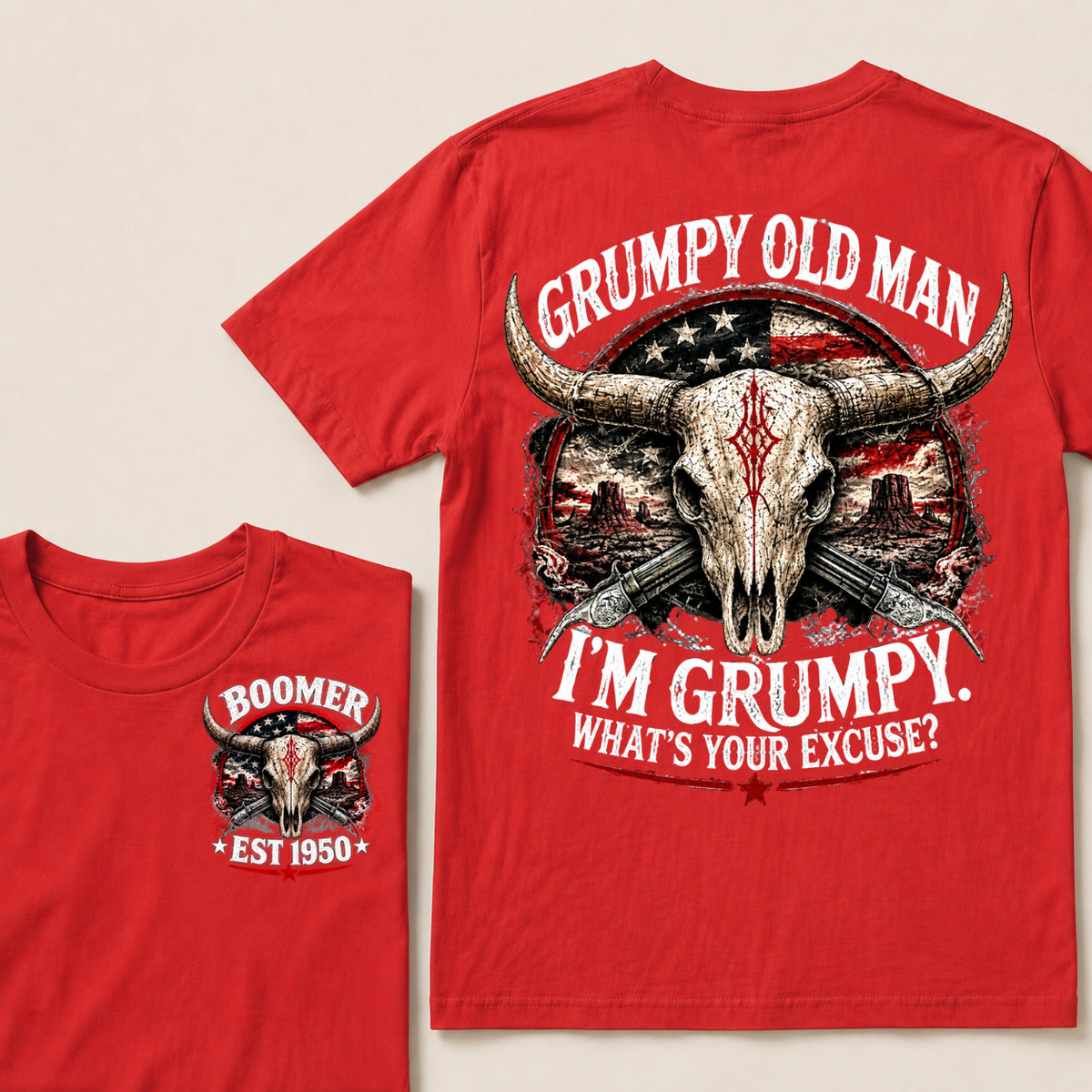 Grumpy Old Man I'm Grumpy What's Your Excuse Boomer EST.Year American Flag Longhorn Skull Western Desert Double Sided Print T-Shirt