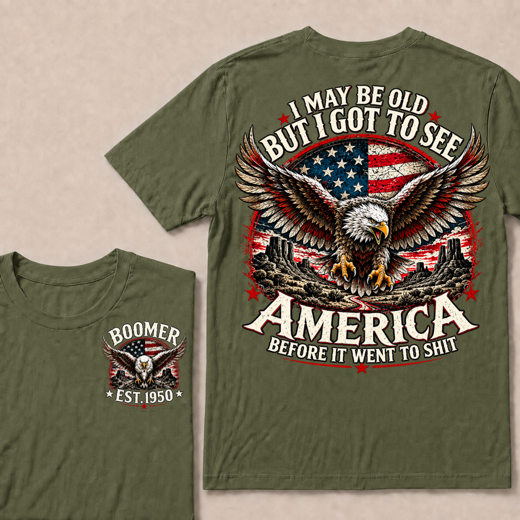 I May Be Old But I Got To See America Before It Went To Shit Boomer Custom EST Year Bald Eagle American Flag Double Sided T-Shirt