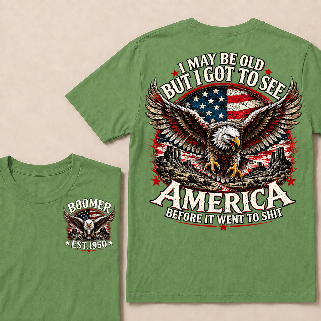 I May Be Old But I Got To See America Before It Went To Shit Boomer Custom EST Year Bald Eagle American Flag Double Sided T-Shirt