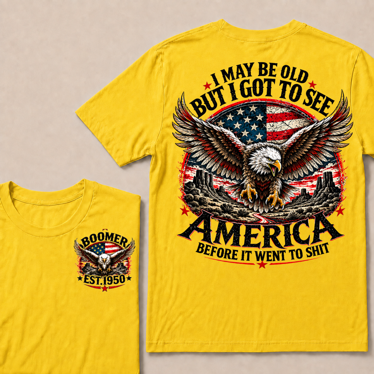 I May Be Old But I Got To See America Before It Went To Shit Boomer Custom EST Year Bald Eagle American Flag Double Sided T-Shirt