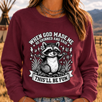 When God Made Me He Grinned And Said This'll Be Fun Sweatshirt