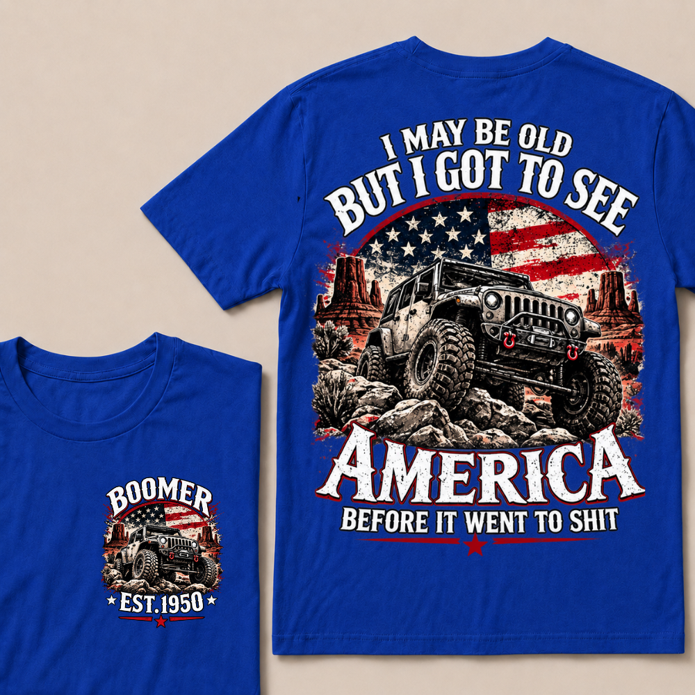 Boomer EST.Year Offroad Jeep T-Shirt | I May Be Old But I Got To See America Before It Went To Shit