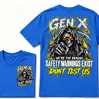 Gen X We're The Reason Safety Warnings Exist Don't Test Us EST.Year Grim Reaper Front And Back Print T-Shirt