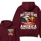 I May Be Old But I Got To See America Before It Went To Shit Est. Year Hoodie