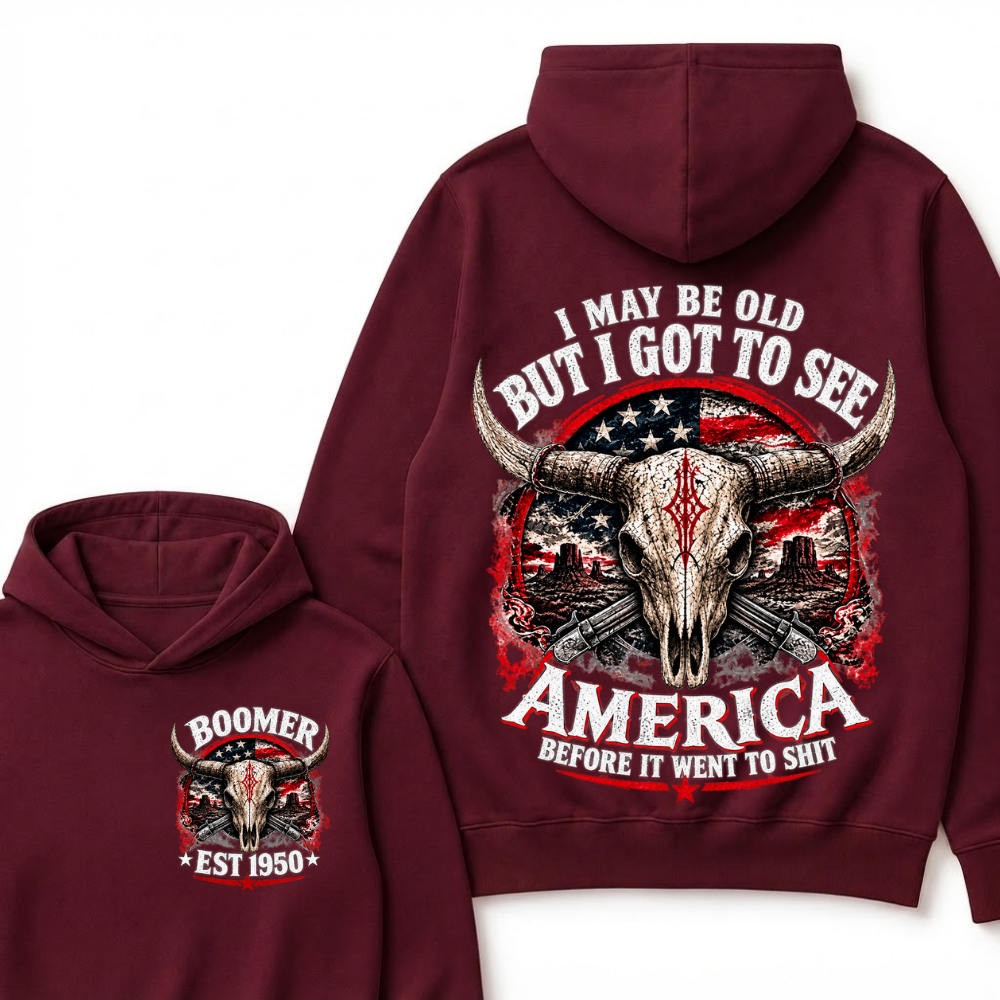 I May Be Old But I Got To See America Before It Went To Shit Boomer EST.Year Graphic Hoodie