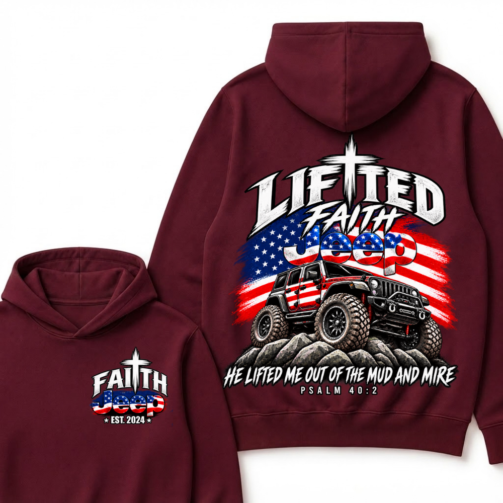 Lifted Faith Jeep He Lifted Me Out Of The Mud And Mire Psalm 40:2 EST.Year American Flag Offroad Double Sided Print Hoodie