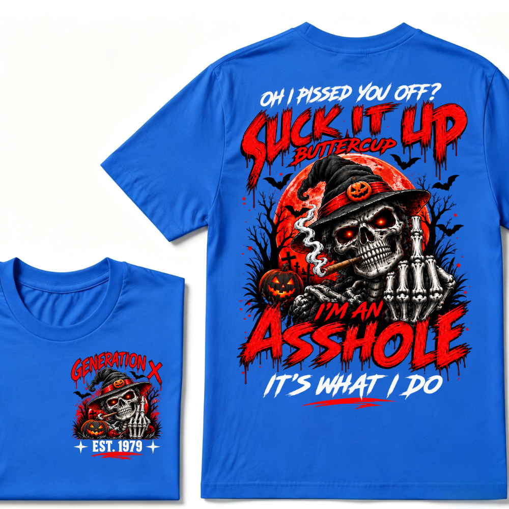 Oh I Pissed You Off Suck It Up Buttercup Gen X EST.Year Halloween Witch Skull Pumpkin Print T‑Shirt