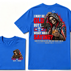 I May Be Old But I What Was I Saying Even To Your Old Age And Gray Hairs I Am He Isaiah 46:4 Skeleton Custom EST Year Double Sided T-Shirt