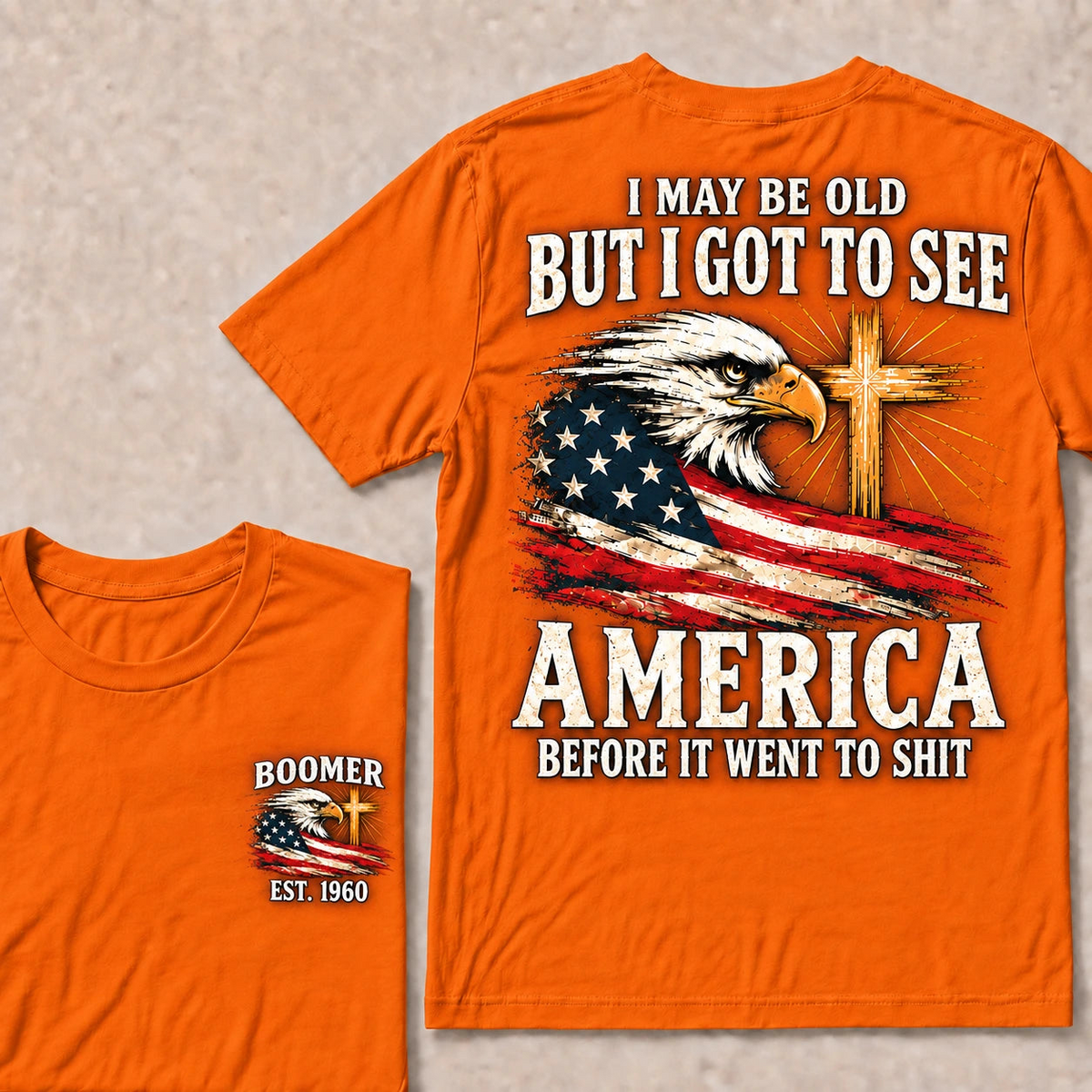 Boomer EST.Year I May Be Old But I Got To See America Vintage Eagle USA Flag T-Shirt