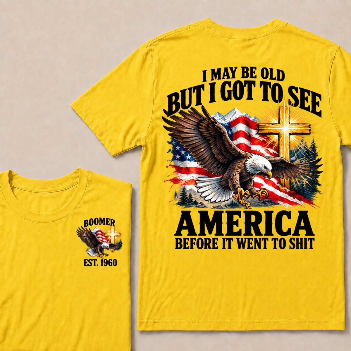 I May Be Old But I Got To See America Before It Went To Shit Boomer Est. Year T-Shirt