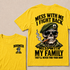 Gen X Mess With Me, I Fight Back Mess With My Family They'll Never Find Your Body Est. Year T-Shirt
